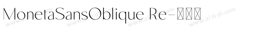MonetaSansOblique Re字体转换 MonetaSansOblique Re字体转换